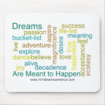Dreams Are Meant to Happen Mousepads
