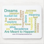 Dreams Are Meant to Happen Mousepads
