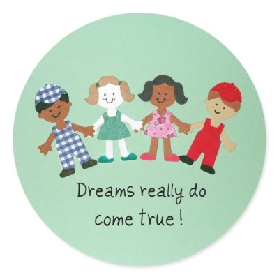 Dreams really do come true! round sticker by Snowpeaceful