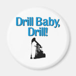 Drill Baby, Drill! Fridge Magnets