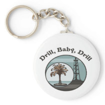 Drill, Baby, Drill Keychain