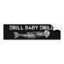 Drill, Baby, Drill Oil Spill Bumper Stickers