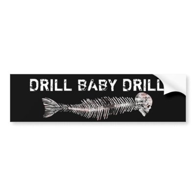 Drill, Baby, Drill Oil Spill Bumper Stickers by JFlatN
