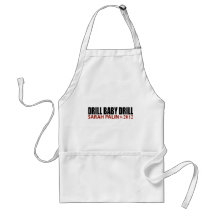 Drill Baby Drill - Sarah Palin 2012 Aprons