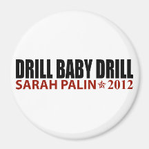 Drill Baby Drill - Sarah Palin 2012 Magnets