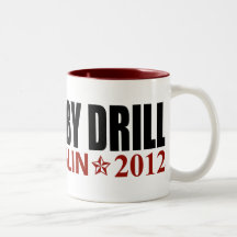 Drill Baby Drill - Sarah Palin 2012 Mugs