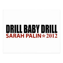 Drill Baby Drill - Sarah Palin 2012 Post Card