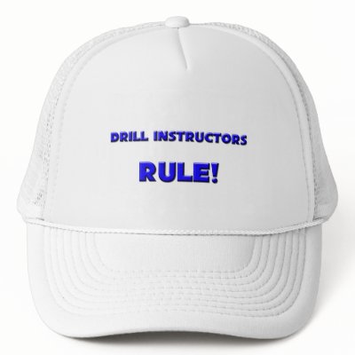 Drill Instructors Rule! Hat by professions
