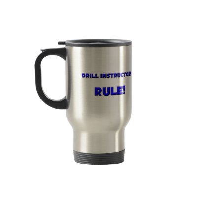 Drill Instructors Rule! Mug by professions