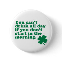 Drink All Day Shirt Pinback Button