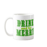 Drink and be Merry Mugs