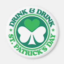 Drink and Drink, St. Patrick's Day Refrigerator Magnet