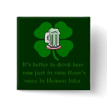 Drink Beer Now Pinback Button