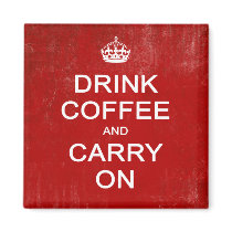 Drink Coffee and Carry On, Keep Calm Parody Fridge Magnets