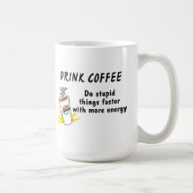 Drink Coffee Do Stupid Things Faster Coffee Mugs