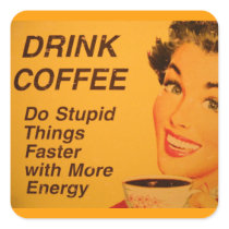 Drink Coffee:  Do Stupid Things Faster Sticker