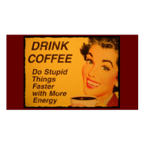 Drink Coffee Do Stupid Things Faster with Energy