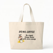 Drink Coffee Do Stupid Things Faster With more Ene Canvas Bag