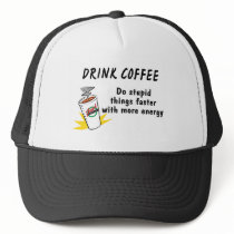 Drink Coffee Do Stupid Things Faster With more Ene