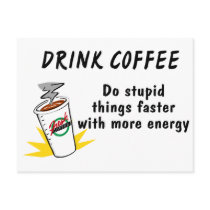 Drink Coffee Do Stupid Things Faster With more Ene
