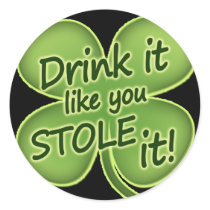 Drink It Like You Stole It!
