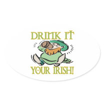 Drink It Your Irish Stickers