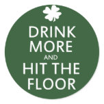 Drink More and Hit the Floor