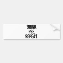 Drink Pee Repeat Bumper Sticker
