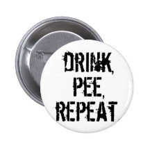 Drink Pee Repeat Button