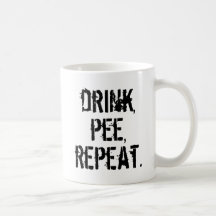 Drink Pee Repeat Coffee Mug