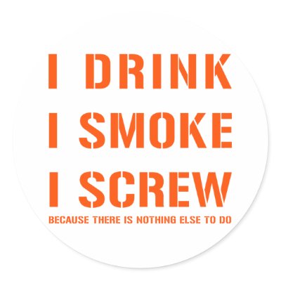 Drink Smoke & Screw Round Sticker by HOTDJGEAR
