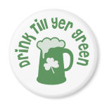 Drink Till Yer Green Irish Fridge Magnet