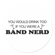Drink Too - Band Nerd stickers