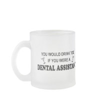 Drink Too - Dental Assistant Coffee Mugs