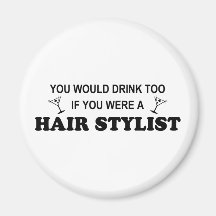 Drink Too - Hair Stylist Magnets