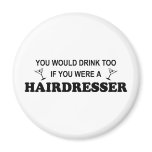 Drink Too - Hairdresser