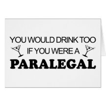 Drink Too - Paralegal Greeting Cards