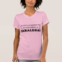 Drink Too - Paralegal Tshirt