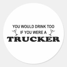 Drink Too - Trucker Round Stickers