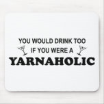 Drink Too - Yarnaholic Mousepad