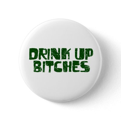 Drink Up Bitches by worldsfair