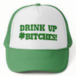 Drink Up Bitches hats