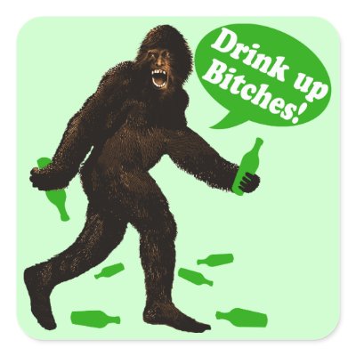 Drink Up Bitches Irish Bigfoot by CyKosis