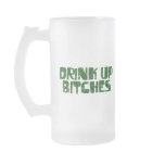 Drink Up Bitches Mugs
