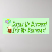 Drink Up Bitches Posters