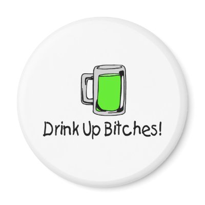 Drink Up Bitches St Patricks Day by CelebrationZazzle