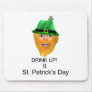 DRINK UP! It St Patrick's Day