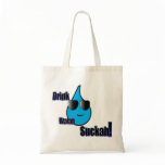 Drink Watah Suckah! Tote Bags
