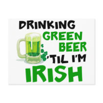 Drinking Green Beer 'Til I'm Irish 1