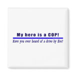 Drive By Fire COP Gift magnet